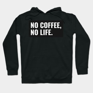 No Coffee, no life. Hoodie